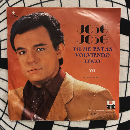 7¨| Jose Jose – Tu me estás volviendo loco / Yo
