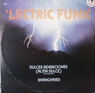 'Lectric Funk – Dulces Sensaciones (Alma Dulce) / Shanghaied
