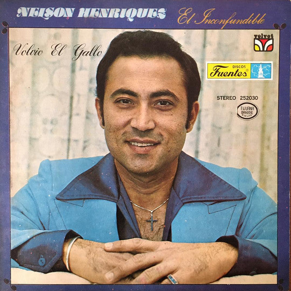 Nelson Henriquez – El Inconfundible - Volvió El Gallo