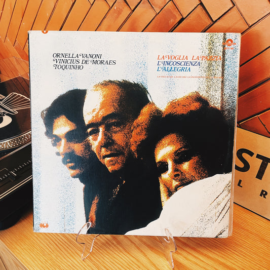 Ornella Vanoni - Vinicius De Moraes - Toquinho ‎– La Voglia La Pazzia L'Incoscienza L'Allegria