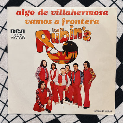 7¨| Los Rubin's ‎– Algo De Villahermosa / Vamos A Frontera
