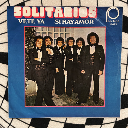 7¨| Los Solitarios - Vete ya / Si hay amor