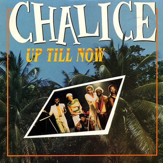 Chalice ‎– Up Till Now