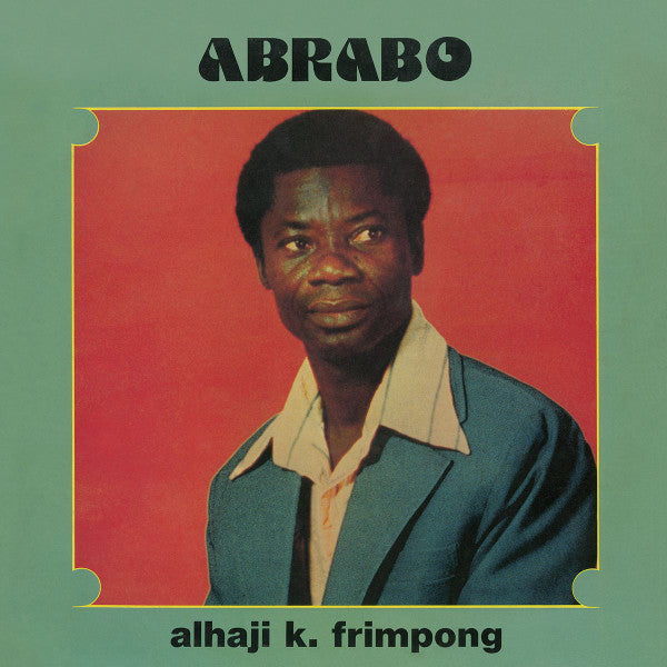 Alhaji K. Frimpong ‎– Abrabo