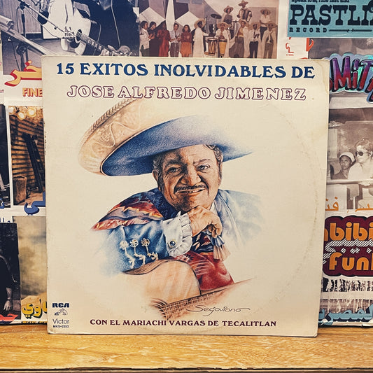 José Alfredo Jiménez Con El Mariachi Vargas De Tecalitlan ‎– 15 Exitos Inolvidables De Jose Alfredo Jimenez