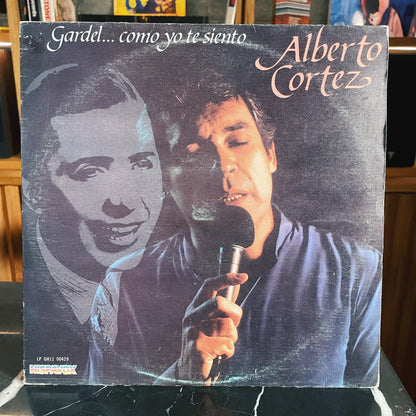 Alberto Cortez – Gardel... Como Yo Te Siento