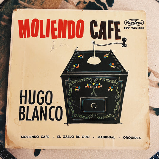 7¨| Hugo Blanco ‎– Moliendo Cafe