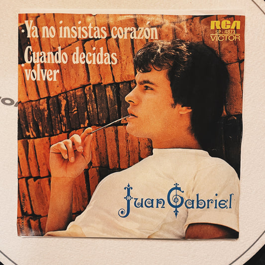 7¨| Juan Gabriel ‎– Ya No Insistas Corazón / Cuando Decidas Volver