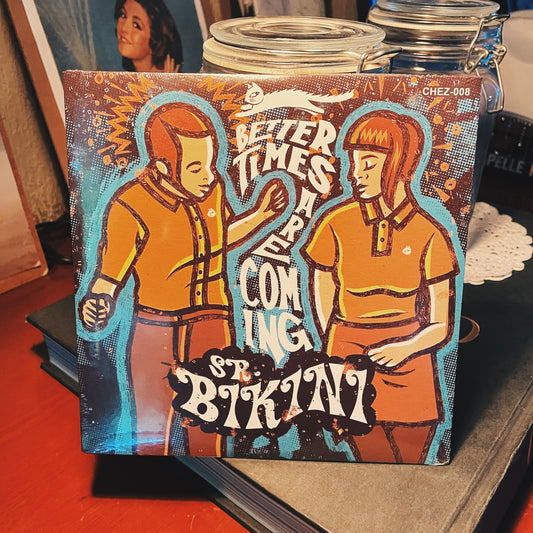7¨| Sr Bikini ‎– Better times are coming