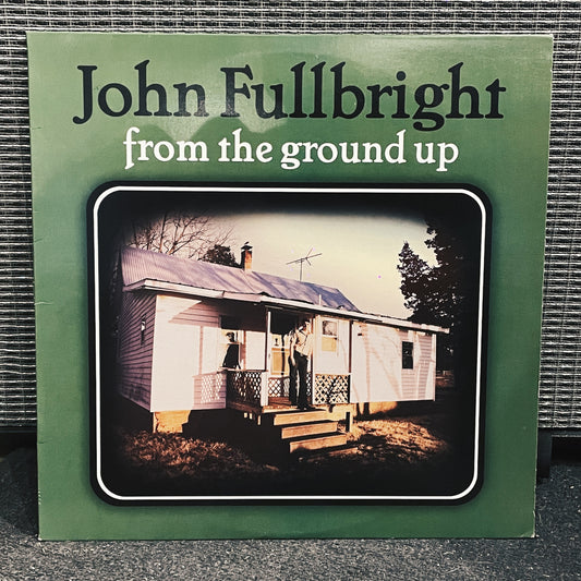 John Fullbright – From The Ground Up
