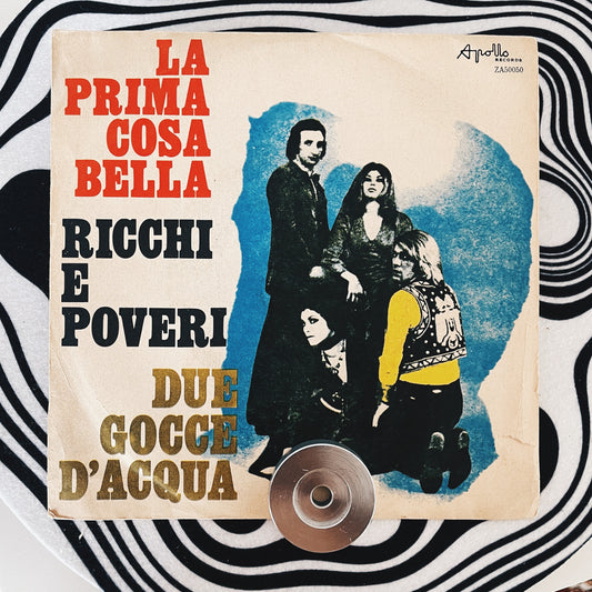 7¨| Ricchi E Poveri ‎– La Prima Cosa Bella / Due Gocce D'Acqua