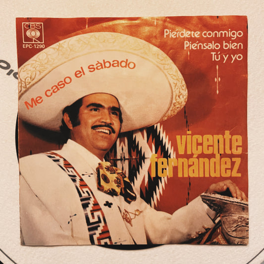 7¨| Vicente Fernández ‎– Me Caso El Sabado / Pierdete Conmigo / Tu y yo / Piensalo Bien