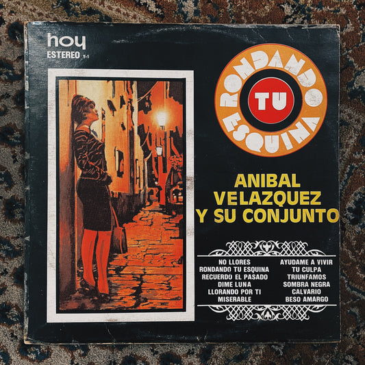 Anibal Velazquez Y Su Conjunto ‎– Rondando Tu Esquina