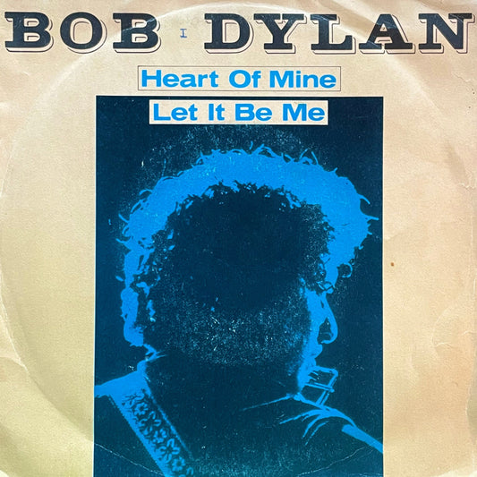 7¨| Bob Dylan ‎– Heart Of Mine / Let It Be Me