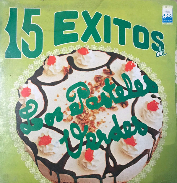 Los Pasteles Verdes ‎– 15 Exitos De Los Pasteles Verdes