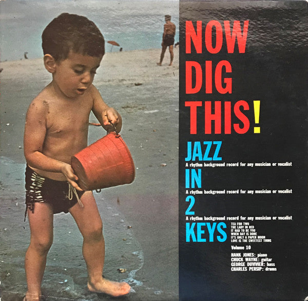 Hank Jones, Chuck Wayne, George Duvivier, Charles Persip – Now Dig This! Jazz In 2 Keys