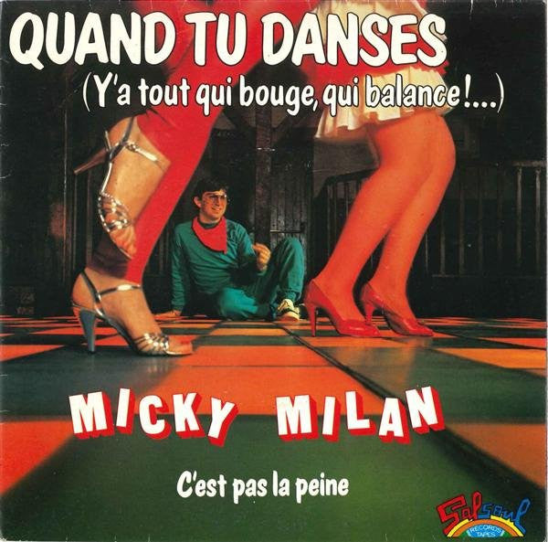 7¨| Micky Milan ‎– Quand Tu Danses (Y'a Tout Qui Bouge, Qui Balance !...)