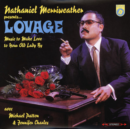 Nathaniel Merriweather Presents Lovage Avec Michael Patton &amp; Jennifer Charles ‎– Music To Make Love To Your Old Lady By