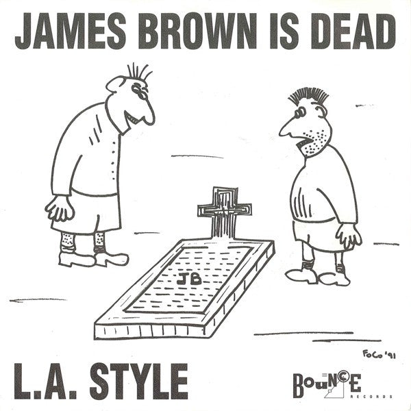 7¨| L.A. Style ‎– James Brown Is Dead