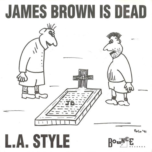 7¨| L.A. Style ‎– James Brown Is Dead