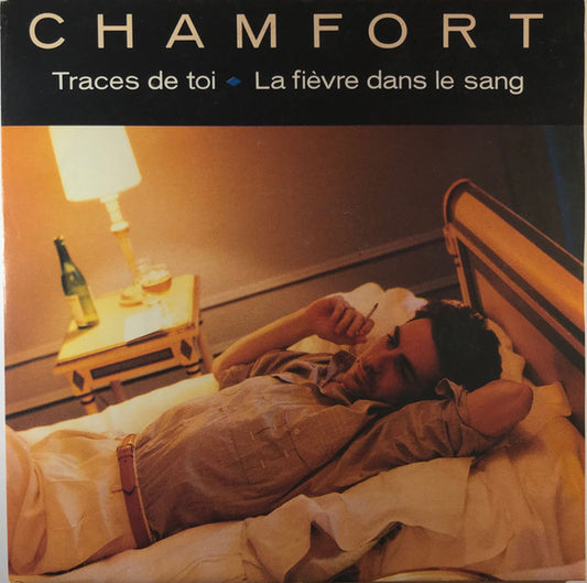 7¨| Chamfort ‎– Traces De Toi / La Fièvre Dans Le Sang